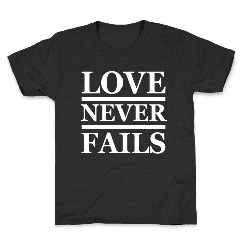 Love Never Fails (White Ink) Kids T-Shirt