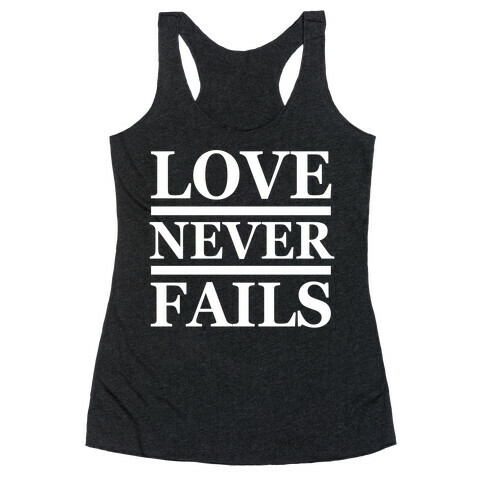 Love Never Fails (White Ink) Racerback Tank Top