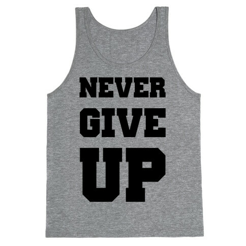 Never Give Up Tank Top