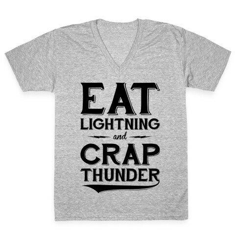 Eat Lightning And Crap Thunder V-Neck Tee Shirt