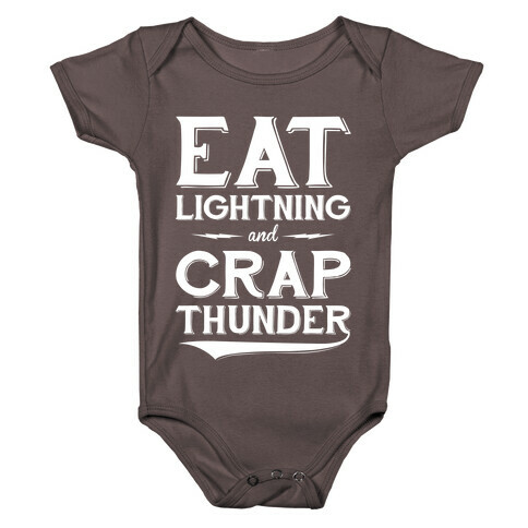 Eat Lightning And Crap Thunder Baby One-Piece