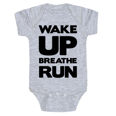 Wake Up Breathe Run Baby One-Piece