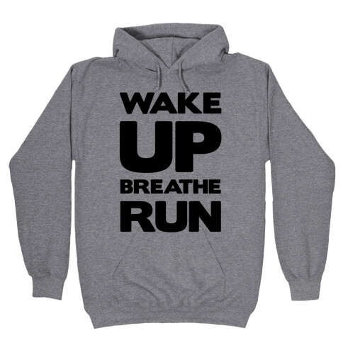 Wake Up Breathe Run Hooded Sweatshirt