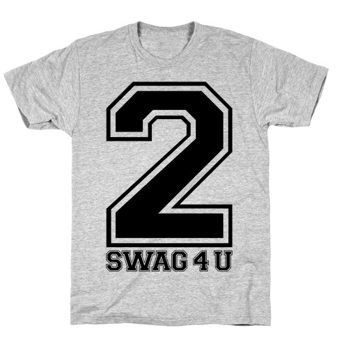 2 Swag 4 U T-Shirt