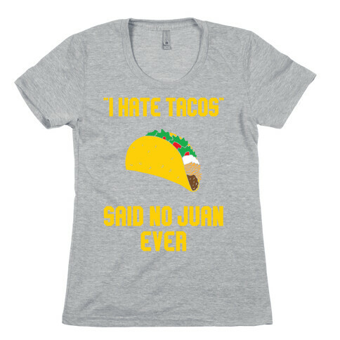 I Hate Tacos Womens T-Shirt
