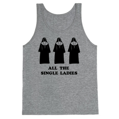 All The Single Ladies Tank Top