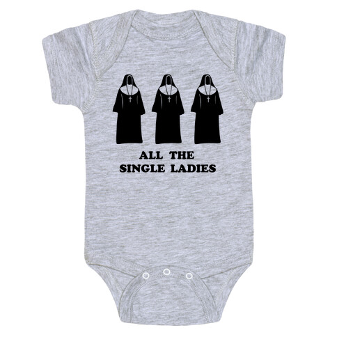 All The Single Ladies Baby One-Piece