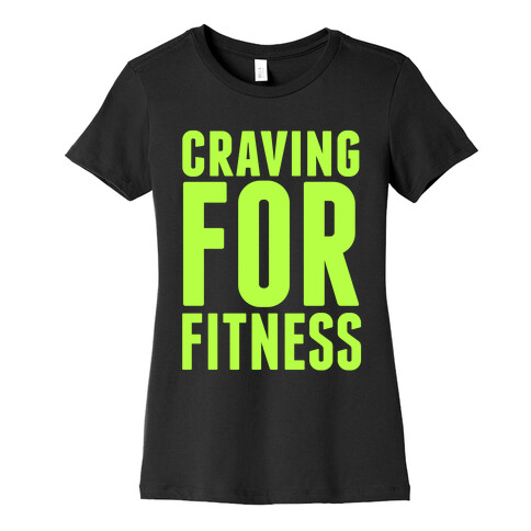 Craving for Fitness Womens T-Shirt