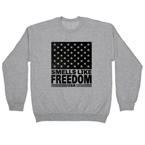 Smells Like Freedom Pullover