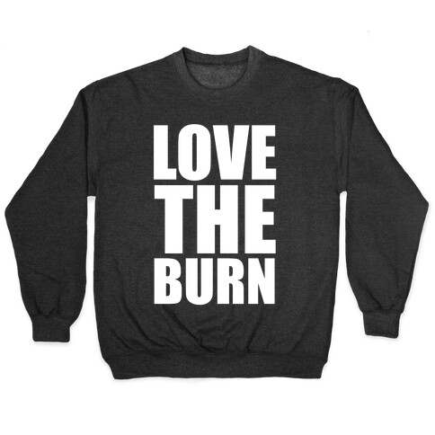 Love the Burn Pullover