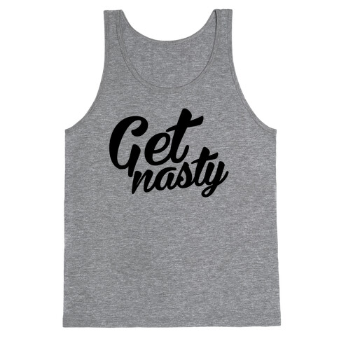 Get Nasty Tank Top