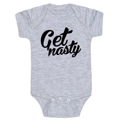 Get Nasty Baby One-Piece