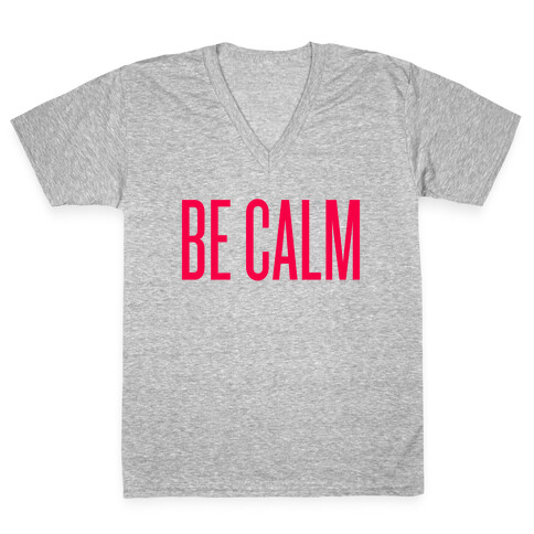 Be Calm V-Neck Tee Shirt