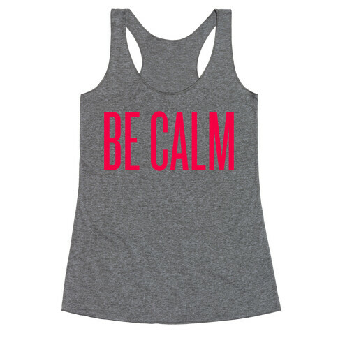 Be Calm Racerback Tank Top