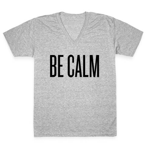 Be Calm V-Neck Tee Shirt