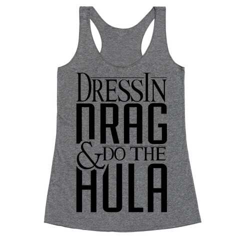 Drag Queen Hula Racerback Tank Top