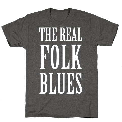 The Real Folk Blues T-Shirt