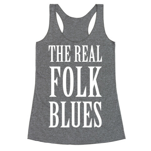 The Real Folk Blues Racerback Tank Top