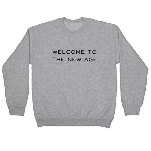 Welcome To The New Age Pullover