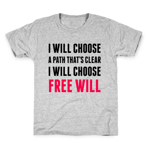 I Will Choose Free Will Kids T-Shirt