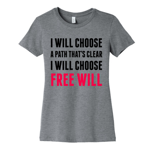 I Will Choose Free Will Womens T-Shirt