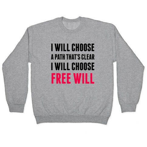 I Will Choose Free Will Pullover