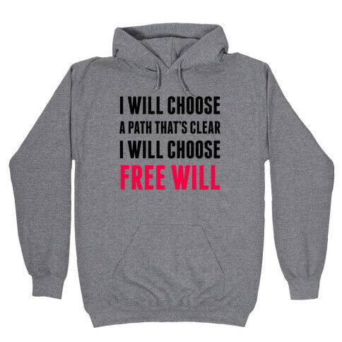 I Will Choose Free Will Hooded Sweatshirt
