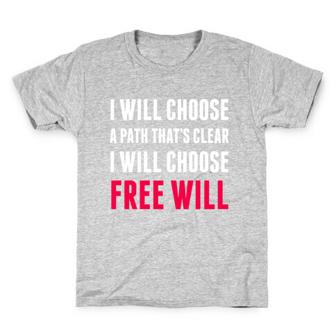 I Will Choose Free Will Kids T-Shirt