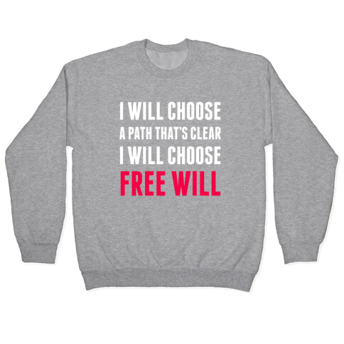 I Will Choose Free Will Pullover