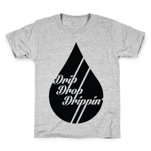 Drip Drop Drippin' Kids T-Shirt