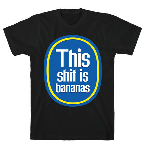 This Shit Is Bananas T-Shirt