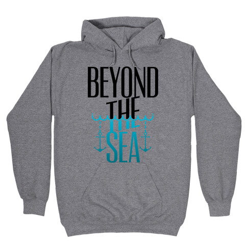 Beyond The Sea Hooded Sweatshirt