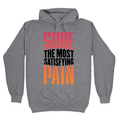 Sore, The Most Satisfying Pain Hooded Sweatshirt