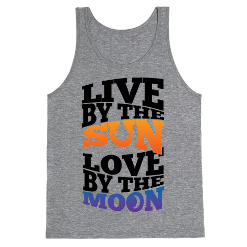 Live By The Sun, Love By The Moon Tank Top