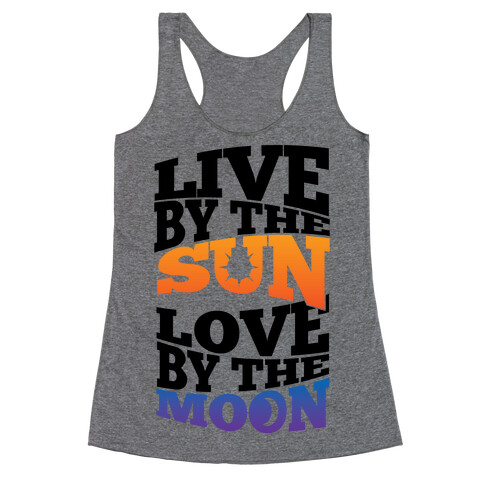 Live By The Sun, Love By The Moon Racerback Tank Top