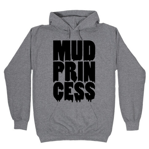 Mud Princess Hooded Sweatshirt