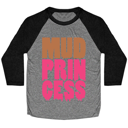 Mud Princess Baseball Tee