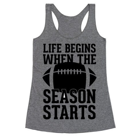 Life Begins When The Season Starts (Football) Racerback Tank Top