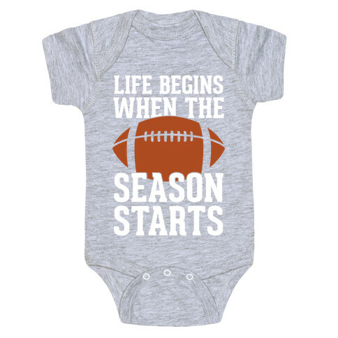 Life Begins When The Season Starts (Football) Baby One-Piece