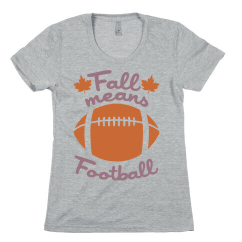 Fall Means Football Womens T-Shirt