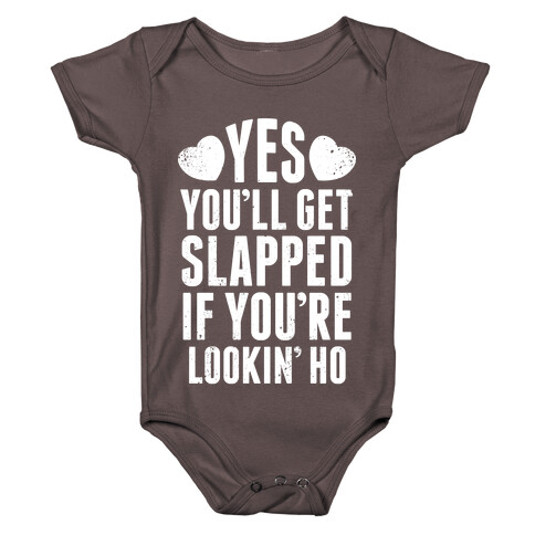 Yes, You'll Get Slapped If You're Lookin' (White Ink) Baby One-Piece