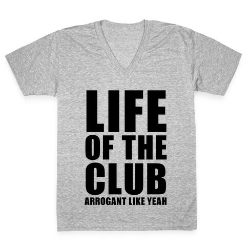 Life Of The Club V-Neck Tee Shirt