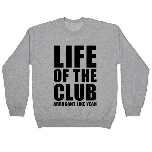 Life Of The Club Pullover