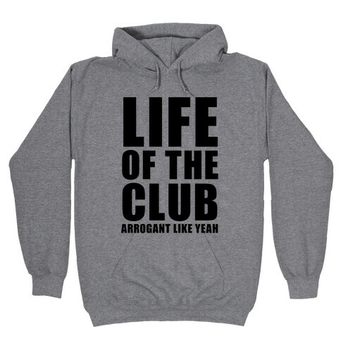 Life Of The Club Hooded Sweatshirt