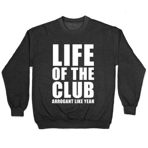 Life Of The Club (White Ink) Pullover