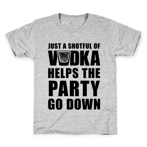 Just a Shotful of Vodka Kids T-Shirt