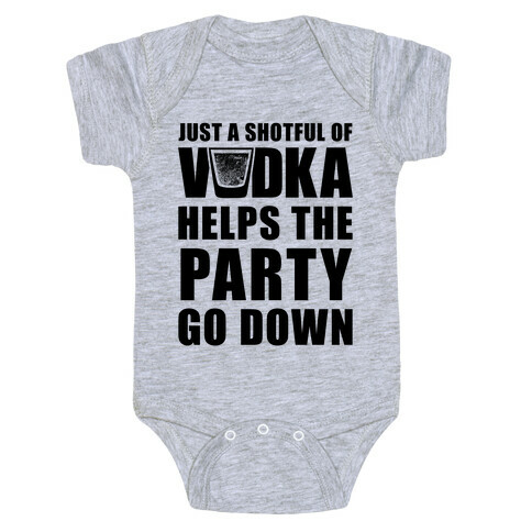 Just a Shotful of Vodka Baby One-Piece