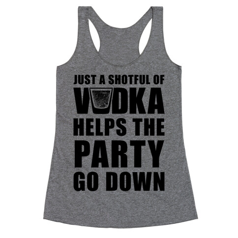 Just a Shotful of Vodka Racerback Tank Top