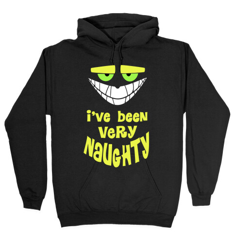 I've Been Very...Naughty. Hooded Sweatshirt