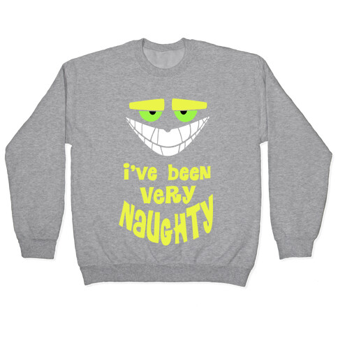 I've Been Very...Naughty. Pullover